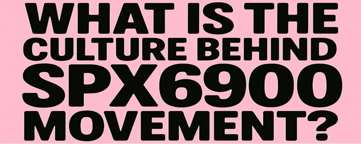 SPX6900 Culture: An Insider's Perspective